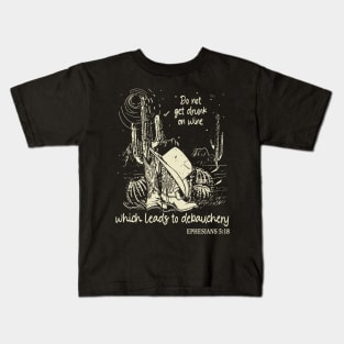 Do Not Get Drunk On Wine, Which Leads To Debauchery Hat Cowgirl Western Kids T-Shirt